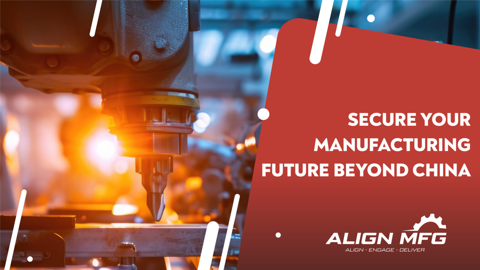 Secure Your Manufacturing Future Beyond China