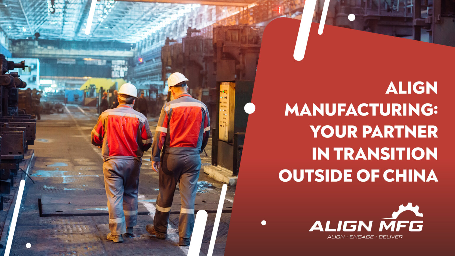 Align Manufacturing: Your Partner in Transition Outside of China